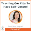 Teaching Our Kids To Have Self-Control with Devon Kuntzman