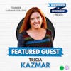 726: CREATIVITY in asking questions and finding solutions to solve your business problems w/ Tricia Kazmar