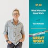 What Works for Great Work With Tara McMullin | UYGW053