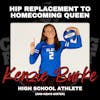 Hip Replacement to Homecoming Queen with High School Athlete Kenzie Burke