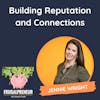 Building Reputation and Connections (with Jennie Wright)