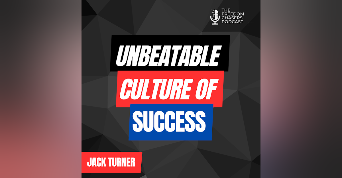 Six Figure Strategies: How to Grow a Real Estate Business with an Unbeatable Culture of Success with Jack Turner
