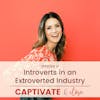 Introverts in an Extroverted Industry