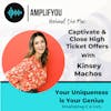 Behind the Mic Captivate & Close High Ticket Offers with Kinsey Machos