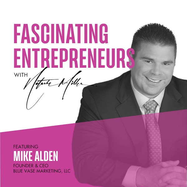 How to Turn your ConneXtions into Capital with Mike Alden Ep. 23