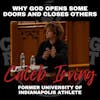 Why God Opens Some Doors and Closes Others with Former University of Indianapolis Athlete Caleb Irving