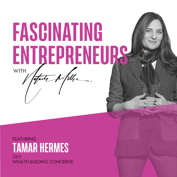 Demystifying Real Estate Investment: Tips and Strategies with Tamar Hermes Ep. 120