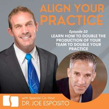 Learn How to Double The Production of Your Team to Double Your Practice