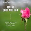 Stress, Good and Bad: How Eustress Can Help You Flourish