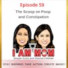 EP 59 - The Scoop on Poop and Constipation