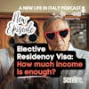 S2: EP 6 The Truth About Italy's Elective Residency Visa: Qualifications and Financial Requirements