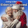 What Would Santa Do?  Black Friday Caregiver Holiday Special