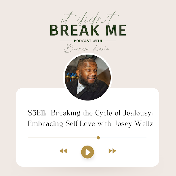 Breaking the Cycle of Jealousy: Embracing Self-Love with Josey Wellz