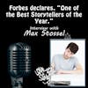 Episode 245: Forbes declares, “One of the Best Storytellers of the Year.” Interview Max Stossel