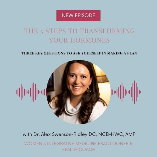 EP 175-The Five Steps to Transforming Your Hormones