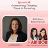 EP48-Overcoming Thinking Traps in Parenting