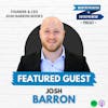 725: The power of RESILIENCE and going ALL IN despite setbacks and struggles w/ Josh Barron