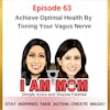 Ep 63 - Achieve Optimal Health By Toning Your Vagus Nerve