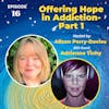 Offering Hope in Addiction-Part 1