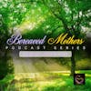 Bereaved Mothers Podcast Series | Death of a Young Child