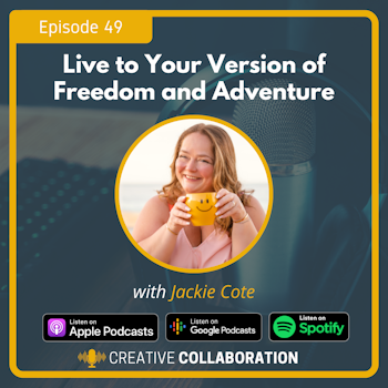 Live to Your Version of Freedom and Adventure with Jackie Cote