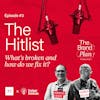 The hitlist – what’s broken and how do we fix it?