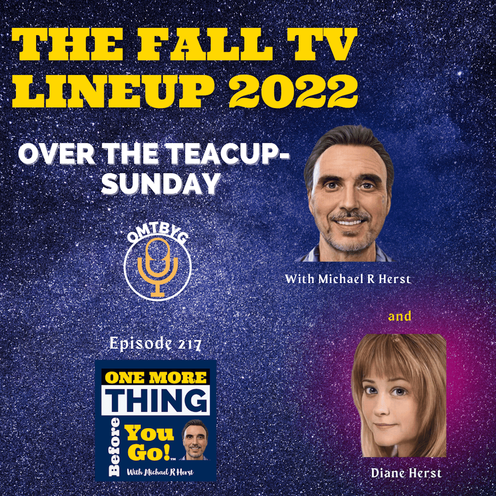 That Thing About The Fall 2022 T.V.Schedule- Over The Teacup Sunday