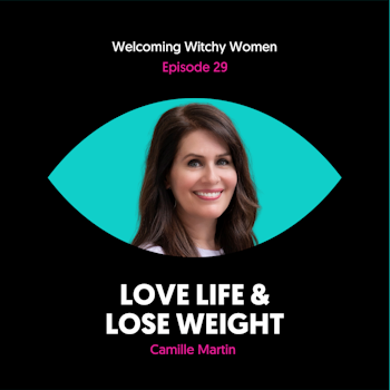 Love Life & Lose Weight with Camille Martin