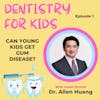Can Young Kids Get Gum Disease?