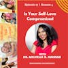 Episode image for Is Your Self Love Compromised? w/Dr. Michelle R. Hannah