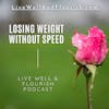 Losing weight without speed
