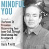 The Power of Presence: Discovering Your Inner Self Through Mindfulness and Breathwork With Herb Avritt
