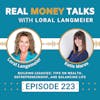 Building Legacies: Loral Langemeier's Tips on Wealth, Entrepreneurship, and Balancing Life | RMT223