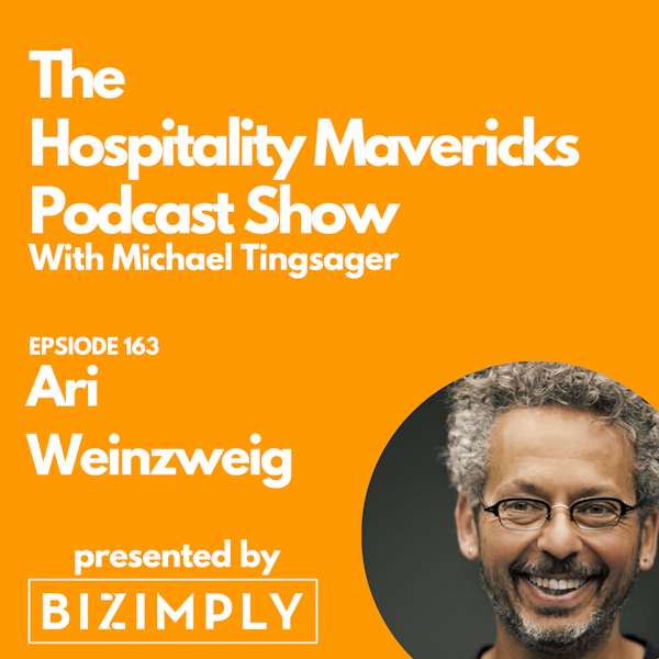 #163 Ari Weinzweig, CEO of Zingerman's Community of Businesses, on Visioning and the Myth of the One Thing