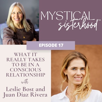 What It Really Takes To Be In A Conscious Relationship With Leslie Bost And Juan Diaz Rivera