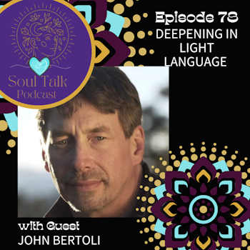 Deepening in Light Language - John Bertoli