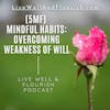 Mindful Habits: Using Habits to Overcome Weakness of Will