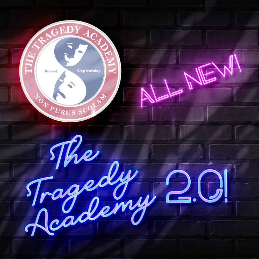 The Tragedy Academy 2.0