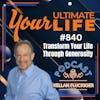 Transform Your Life Through Generosity, and Unleash Your Potential, 840