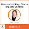 Unexpected Ways Stress Impacts Children with Cori Stern