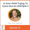 Is Your Child Trying To Come Out LGBTQIA+?