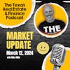 Market Update March 12, 2024: Housing Market Shortage, Rent Price Fixing & Mortgage Rates