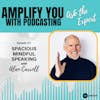 Ask the Expert: Spacious Mindful Speaking with Alan Carroll