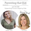 Just sit still! Supporting Focus in Squirmy Kids with Jodi Whalen | PTK025