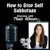 Episode 270: How to Stop Self Sabotage - Interview Thais Gibson
