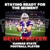 Staying Ready for the Moment with Kansas State Football Player Seth Porter