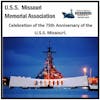 Celebrating the 75th Anniversary of the USS Missouri