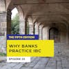 Why Banks Practice IBC