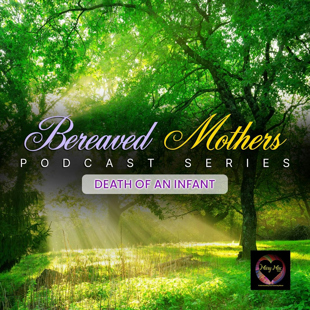 Bereaved Mothers Podcast Series | Death of an Infant