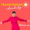TRAILER: Welcome to the Transcending Identity Podcast!